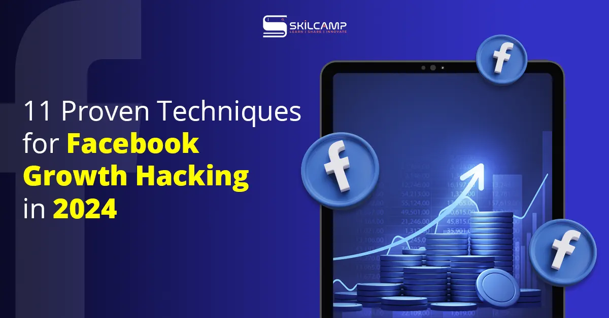 11 Proven Techniques for Facebook Growth Hacking in 2024