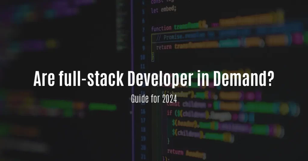 Is It Worth Learning Full-Stack Developer in 2024