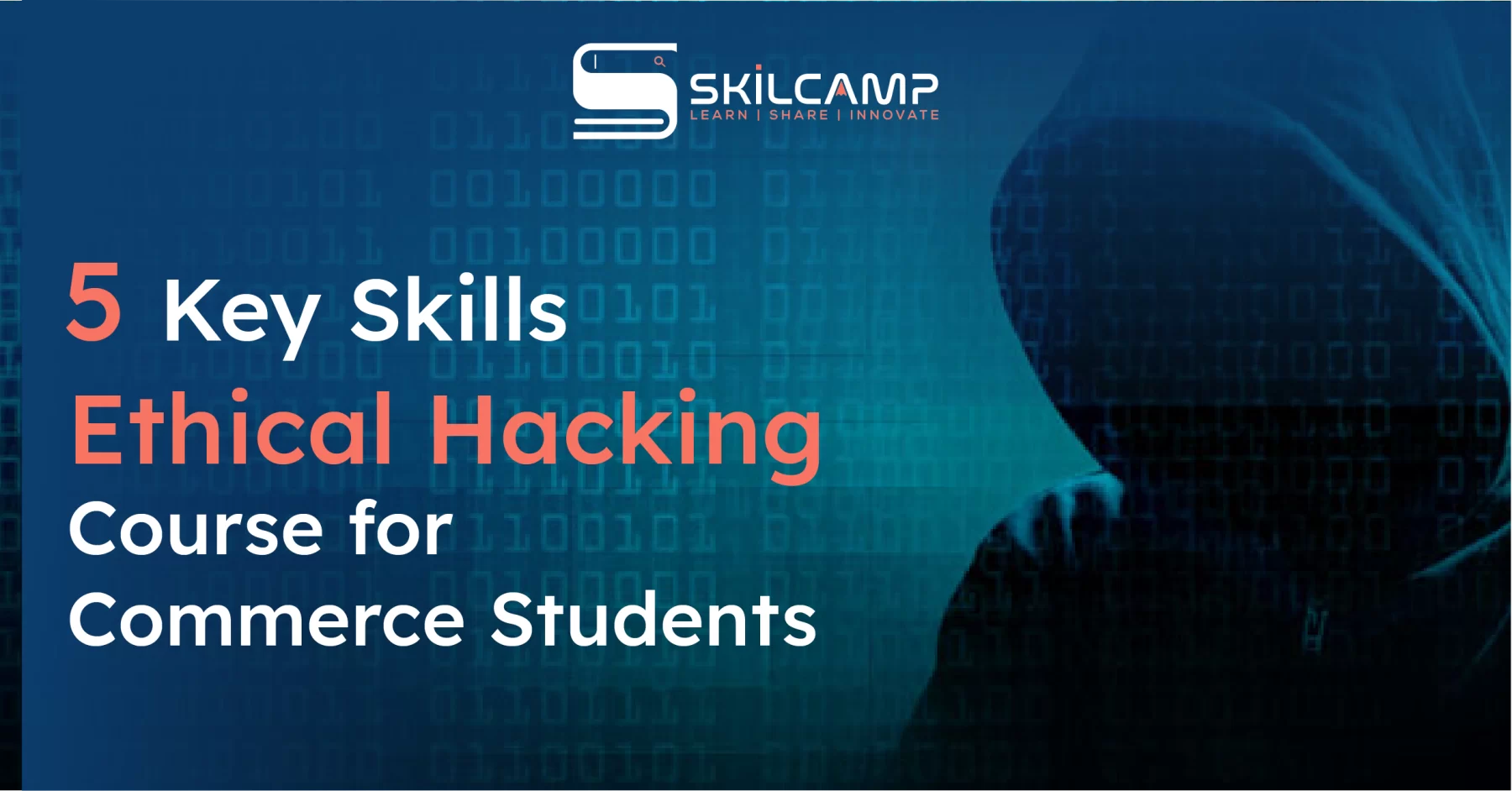 5 Key Skills from an Ethical Hacking Course for Commerce Students